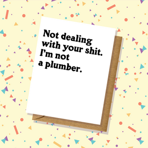 I'm Not A Plumber All Occasion Greeting Card