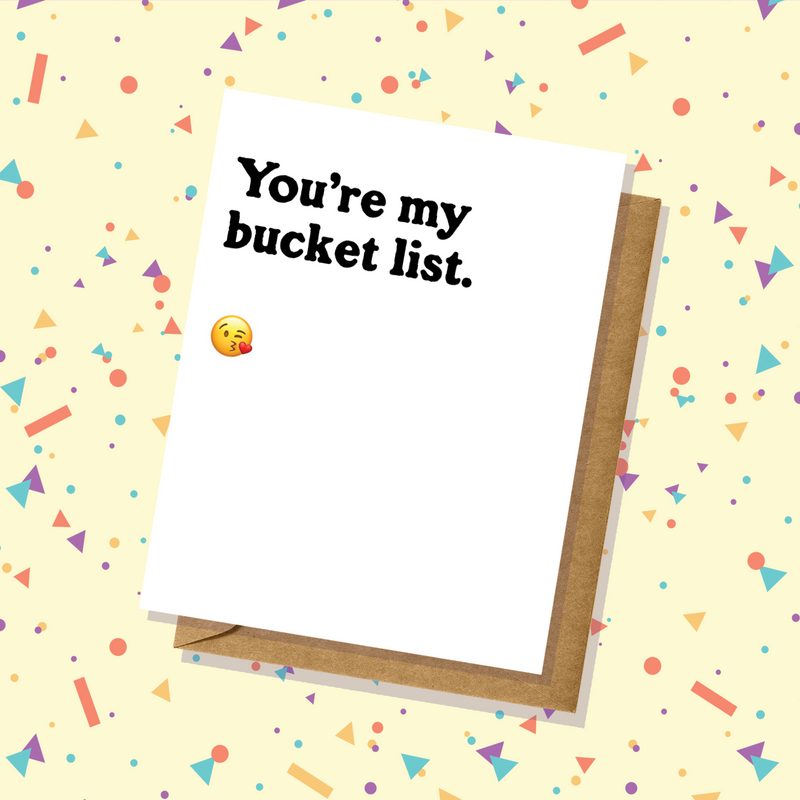 You're My Bucket List - Birthday Card