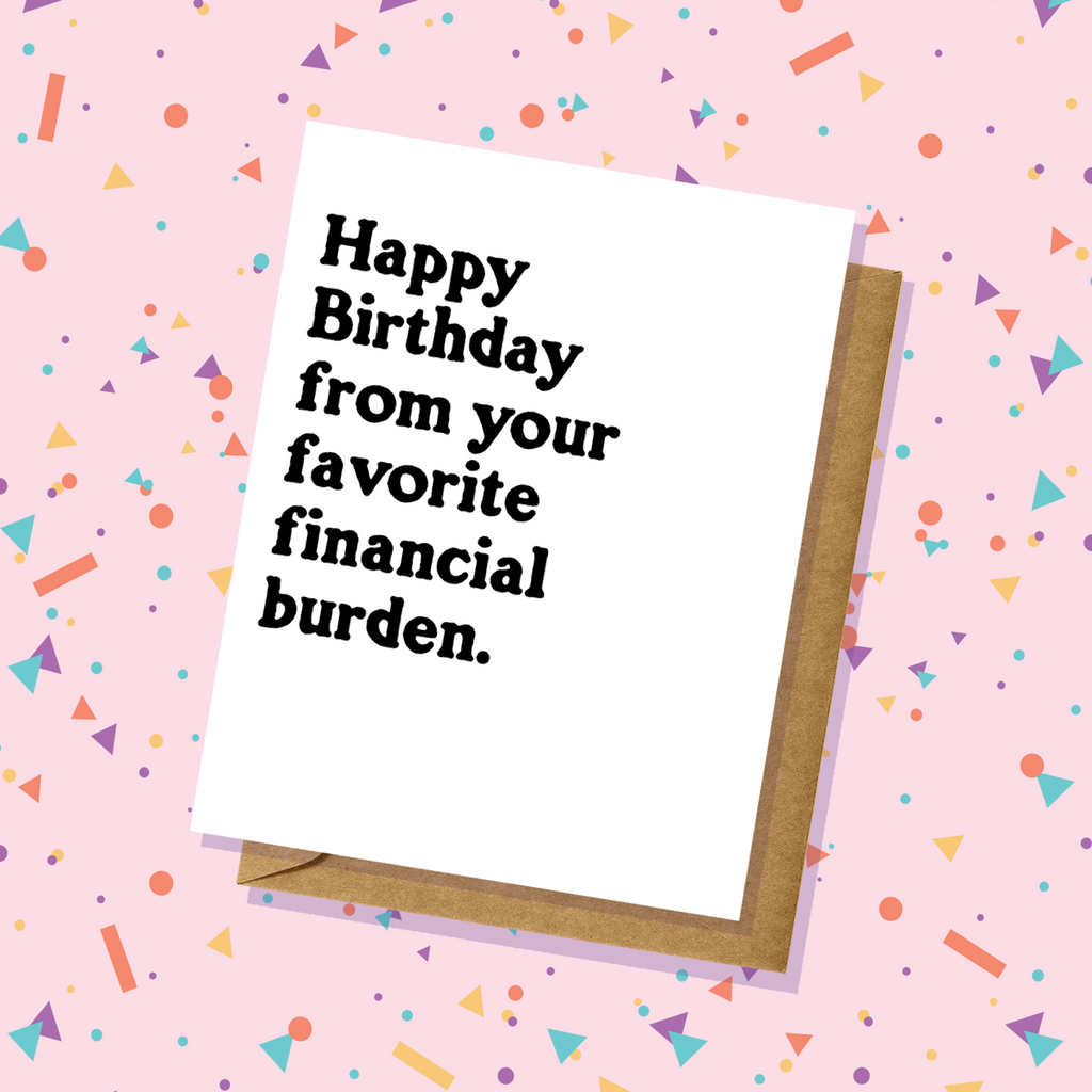 Financial Burden - Birthday Card