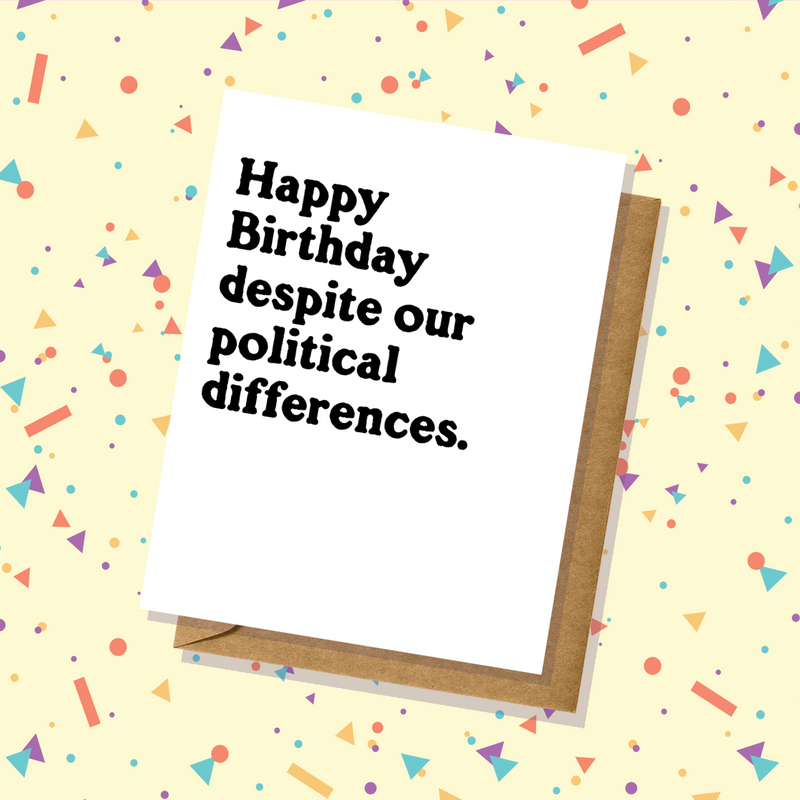 Political Differences - Birthday Card - Adult Humor