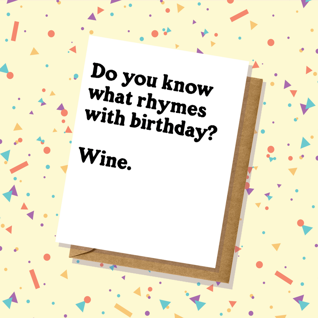 Wine Rhymes With Birthday - Birthday Card