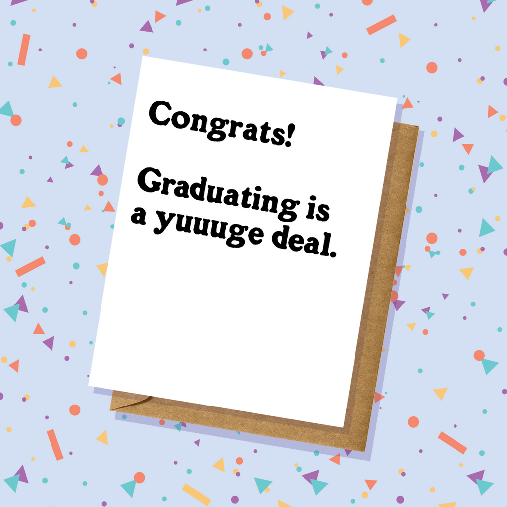 Yuuuge Deal - Graduation Card