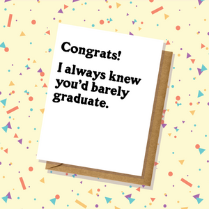 Barely Graduate - Graduation Card