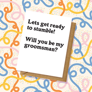 Lets Get Ready to Stumble! Be My Groomsman? - Wedding Card