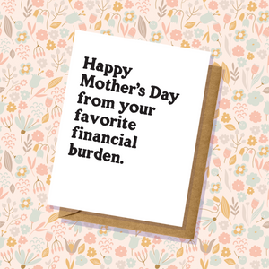 "Favorite Financial Burden" Mother's Day Card