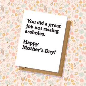 "Not Raising A**holes" Mother's Day Card