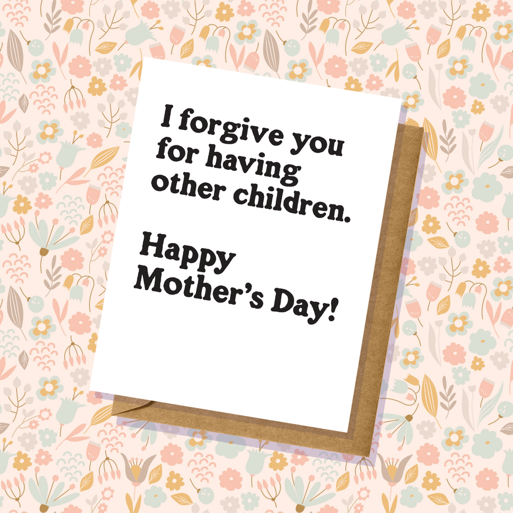 "Having Other Children" Mother's Day Card