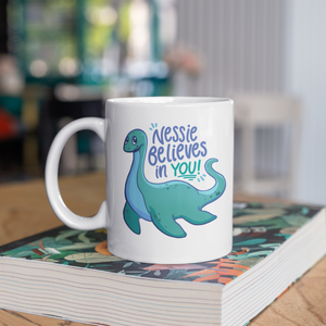 "Nessie Believes in You" Mug