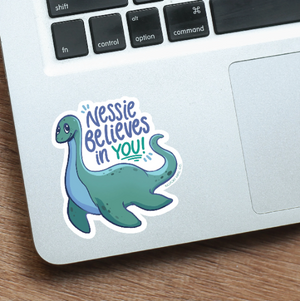 "Nessie Believes in You" Loch Ness Monster Vinyl Sticker