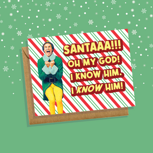 SANTAAA! I Know Him! - Elf Movie Holiday Greeting Card