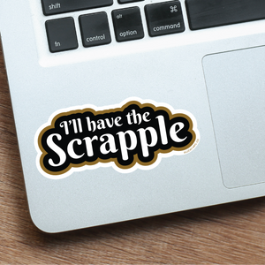 "I'll Have the Scrapple" Pennsylvania Sayings Vinyl Sticker