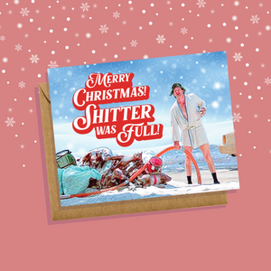 Shitter Was Full - Christmas Vacation Holiday Greeting Card