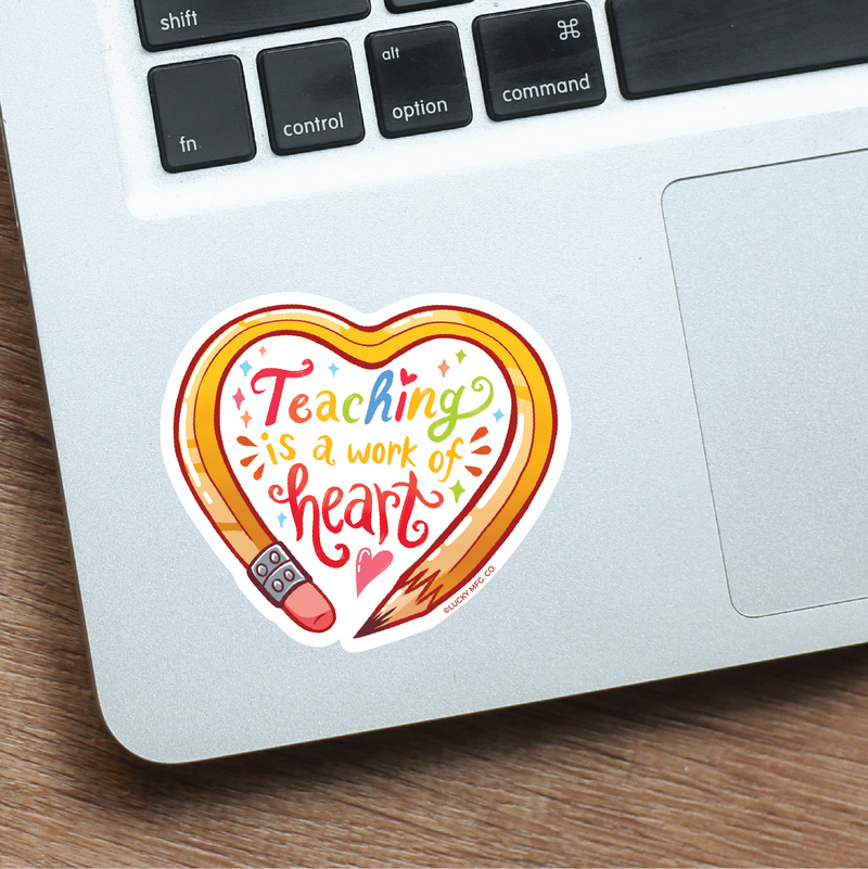 Teaching is A Work of Heart Vinyl Sticker
