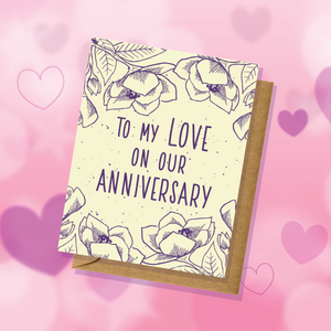 Floral "To My Love On Our Anniversary" Card