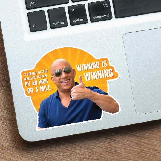 "Winning is Winning" Fast and Furious Vin Diesel Quote Vinyl Sticker