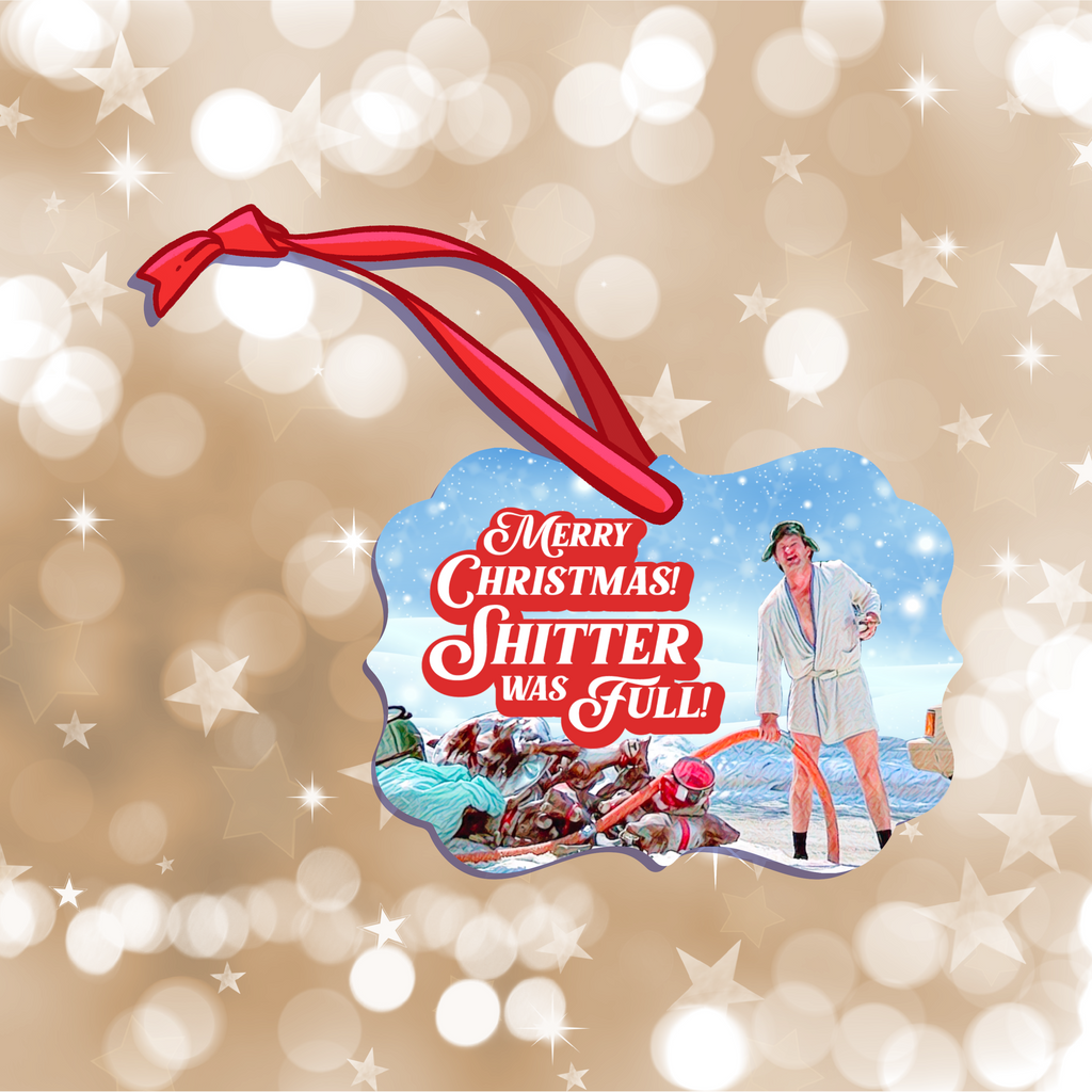 "Merry Christmas Shitter was Full" Christmas Vacation Ornament