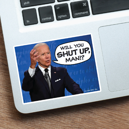 "Will You Shut Up, Man?" Joe Biden Quote Vinyl Sticker