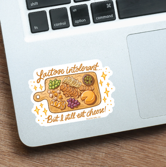 "Lactose Intolerant But I Still Eat Cheese" Cheese Board Vinyl Sticker