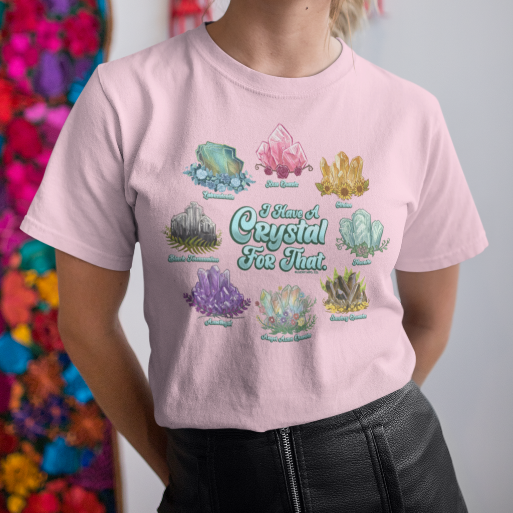 I Have A Crystal For That T-Shirt