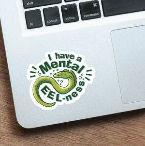 "I Have Mental Eel-Ness" Eel Vinyl Sticker