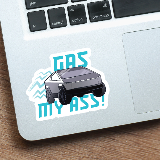 "Gas My Ass!" Tesla Truck Vinyl Sticker
