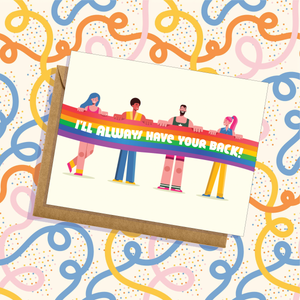 Pride "I'll Always Have Your Back" Greeting Card