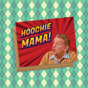 HOOCHIE MAMA! Seinfeld Card Frank Costanza Jerry Stiller Serenity Now Funny 90s Television Sitcoms Iconic George