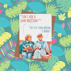 Golden Girls Greeting Card "Can I Ask a Dumb Question?" Rose & Dorothy Betty White Funny Card Nostalgia 90s Television