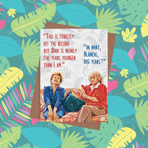 "Dating a Younger Man" Golden Girls Greeting Card || Blanche & Dorothy || 80s || Sitcom || Comedy || Nostalgia