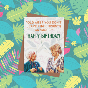 "Leave No Fingerprints" Quote Golden Girls Birthday Card - Sophia & Dorothy