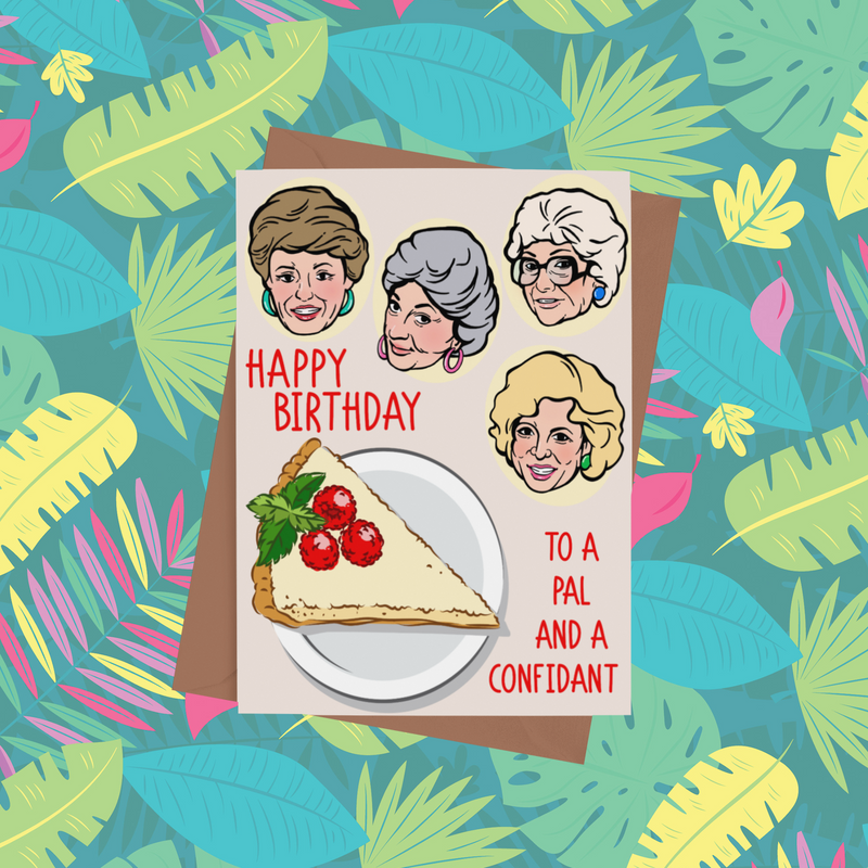 Pal and a Confidant - Golden Girls Birthday Card