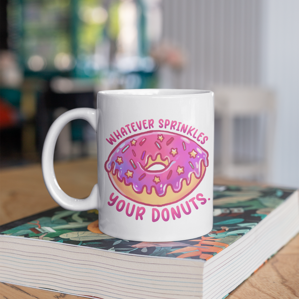 "Whatever Sprinkles Your Donuts" Mug