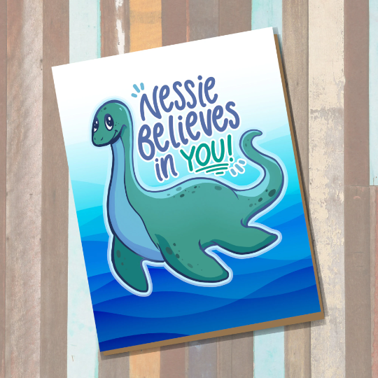 Nessie Believes In You Greeting Card Cryptid Loch Ness Monster Motivational Card Nessie Handmade