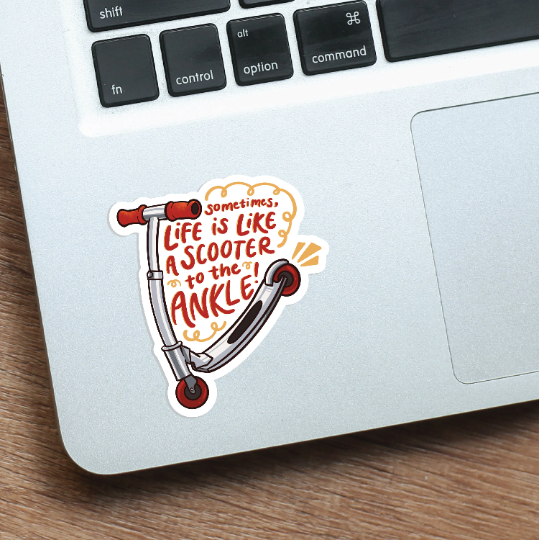 "Life is Like A Scooter to the Ankle" Razor Scooter Vinyl Sticker