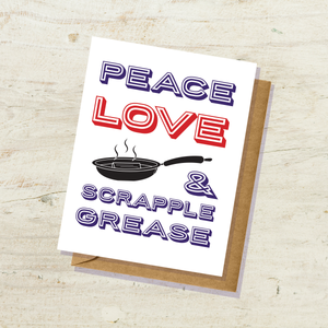 Lancaster PA Peace, Love, and Scrapple Grease Greeting Card