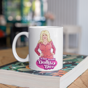 "What would Dolly Do?" Mug